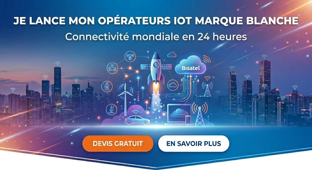 Lancement d'un opérateur IoT en marque blanche en 24 heures avec Bisatel Telecom.